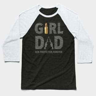 Mens Girl Dad Her Protector Forever Funny Father of Girls Baseball T-Shirt